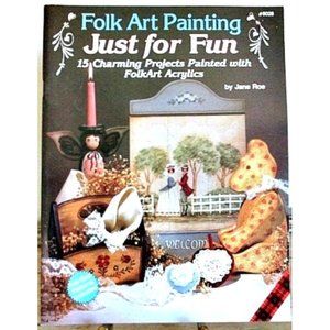 Folk Art Painting Pattern Book Just for Fun by Jane Roe